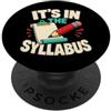 Funny Teacher designs È nel Syllabus Divertente Insegnante Professore Umorismo PopSockets PopGrip Adesivo