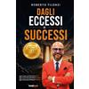 Bookness DAGLI ECCESSI AI SUCCESSI: IL METODO FILONZI V.A.L.O.R.E. 6 PASSI - 30 GIORNI PER EVOLVERE DAVVERO