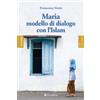 Maria modello di dialogo con l'Islam