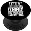 Funny Washington, D.C. Gift Ideas It's A Washington, D.C. Thing You Wouldn't Understand PopSockets PopGrip Adesivo