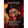L'Arco e la Corte (Bari) La porta d'avorio. La globalizzazione all'ombra del Kali Yuga