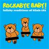 ROCKABYE BABY! Rockabye Baby!: Lullaby Renditions of Blink-182 (RSD B (Vinyl LP)