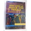 EDITORIALE PROGRAMMA DVD SIGILLATO VENT'ANNI DI MAYOR VON FRINZIUS LAMBERTO GIANNINI - SERENA SENESI