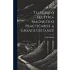 Luigi Magrini Telegrafo Elettro-Magnetico Practicabile a Gran (Copertina rigida)