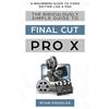 Douglas Ryan The Ridiculously Simple Guide to Final Cut Pro X (Tascabile)