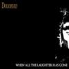 Peaceville When All The Laughter Has Gone