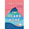 Orion Publishing Group The Island Home: The uplifting page-turner making life brighter
