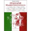 Maria Pacini Fazzi Editore Italiane. Madri Costituenti