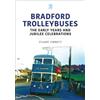 Stuart Emmett Bradford Trolleybuses: The Early Years and Jubilee Cel (Tascabile)