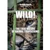 Jérome Pensu Bertrand Ferr Wild! The True Nature of Animal Traffick (Tascabile)