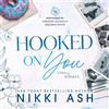 Nikki Ash Hooked on You (Tascabile)