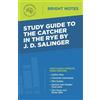 Study Guide to The Catcher in the Rye by J.D. Salinger (Tascabile) Bright Notes