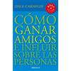 Dale Carnegie Cómo ganar amigos e influir sobre las personas / How t (Tascabile)