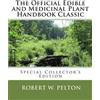 Robert W Pelton The Official Edible and Medicinal Plant Handbook Cla (Tascabile)