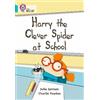 Julia Jarman Harry the Clever Spider at School (Tascabile) Collins Big Cat