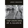 Jimmy Ormonde Tap Dancing at a Glance (Tascabile)