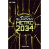 Dmitry Glukhovsky M. David Dr Metro 2034. Roman (Metro-Romane, Band (Tascabile)