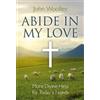 John Woolley Abide In My Love - More Divine Help for Today`s Needs (Tascabile)