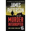 James Patterson Murder, Interrupted (Tascabile) Id True Crime