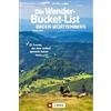 Dieter Buck Wanderführer: Die Wander-Bucket-List Baden-Württemberg: (Tascabile)