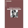 Wolfgang Schieder Benito Mussolini (Beck'sche Reihe) (Tascabile)
