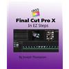 Joseph O Thompson Final Cut Pro X (Tascabile) In EZ Steps