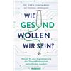 Sven Jungmann T Wie gesund wollen wir sein?: Warum KI und Dig (Copertina rigida)