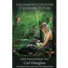 Carl Douglass Uncharted Country, Uncertain Future (Tascabile)