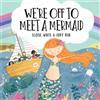 Eloise White We're Off to Meet A Mermaid (Tascabile) We're Off To Adventures
