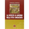 MONOGRAFIE DI DIRITTO CANONICO La potestà di governo nella vita consacrata. Linee di sviluppo storico-giuridico ed ecclesiologico del can. 596