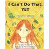 CreateSpace Independent Publishing Platf I Can't Do That, YET: Growth Mindset