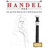 CreateSpace Independent Publishing Platf Handel per Flauto Dolce Contralto: 10 Pezzi Facili per Flauto Dolce Contralto Libro per Principianti