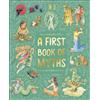 DK Children A First Book of Myths: Uncover Tales of Gods and Monsters
