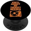 Spinning Vinyl Collection Vinyl Addict, giradischi senza bisogno di terapia PopSockets PopGrip Adesivo
