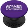 Pro Choice Political Pro Choice Femminista Sostieni Roe Wade Politics Out Of Uterus PopSockets PopGrip Adesivo
