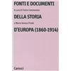 Carocci Fonti e documenti della storia d'Europa (1860-1914)