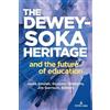 Jason Goulah The Dewey-Soka Heritage and the Future of Education (Tascabile)