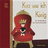 Ljuba Stille Kurz war ich König. Ein Kinderfachbuch über Gesc (Copertina rigida)