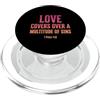 Bible Scripture Peter 4 8 Tees Love Covers Sins Peter 4 8 Versi della Bibbia PopSockets PopGrip per MagSafe