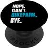 Mountain bike cycling outfit & Bicycle d Nope can't bikepark divertente mtb bicicletta ciclismo mountain bike PopSockets PopGrip Adesivo
