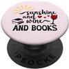 Mug Books & Wine Shirts Sunshine and Win Sunshine and Wine & Books,I Drink Wine Read Books Wine Theme PopSockets PopGrip Adesivo