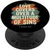 Bible Scripture Peter 4 8 Apparel Love Covers Sins Peter 4 8 Versi della Bibbia PopSockets PopGrip Adesivo