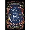 Tor The Wren in the Holly Library: An addictive dark romantasy series inspired by Beauty and the Beast