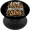 Bible Scripture Peter 4 8 Apparel & Tees Love Covers Sins Peter 4 8 Versi della Bibbia PopSockets PopGrip Adesivo