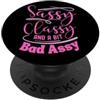 Classy with a side of sassy for Smart As Classy impertinente e un po 'cattivo assy donne motivazionali PopSockets PopGrip Adesivo