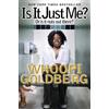 Whoopi Goldberg Is It Just Me? (Tascabile)