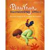 White Star Verlag Play yoga. Buongiorno amici! Quando svegliarsi è un gioco da bambini