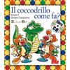 GALLUCCI EDITORE Il coccodrillo come fa? Ediz. illustrata. Con CD Audio: Il coccodrillo come fa? + CD (small board book)