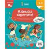 White Star Matematica dappertutto! Quaderno di attività con poster staccabile. Con suggerimenti per gli adulti (Collana LUMI: Ragionare)
