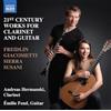 NAXOS 21st Century Works for Clarinet and Guitar (Jan Freidlin; Antonio Giacometti; Roberto Sierra; Giacomo Susani)